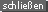 schlie&szlig;en