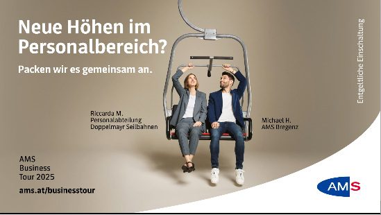 Eine Personalverantwortliche der Doppelmayr Seilbahnen und ein AMS-Berater sitzen gemeinsam auf einem Sessellift. Text: "Packen wir es gemeinsam an. AMS Business Tour 2025. ams.at/businesstour"