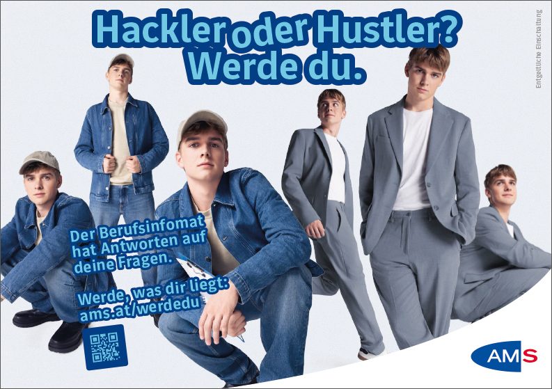 Man sieht einen jungen Mann in zwei verschiedenen Outfits, als Hackler und Hustler. Text: "Hackler oder Hustler? Werde du."Copytext: "Der AMS Berufsinfomat hat Antworten auf deine Fragen. Werde, was dir liegt: ams.at/werdedu"