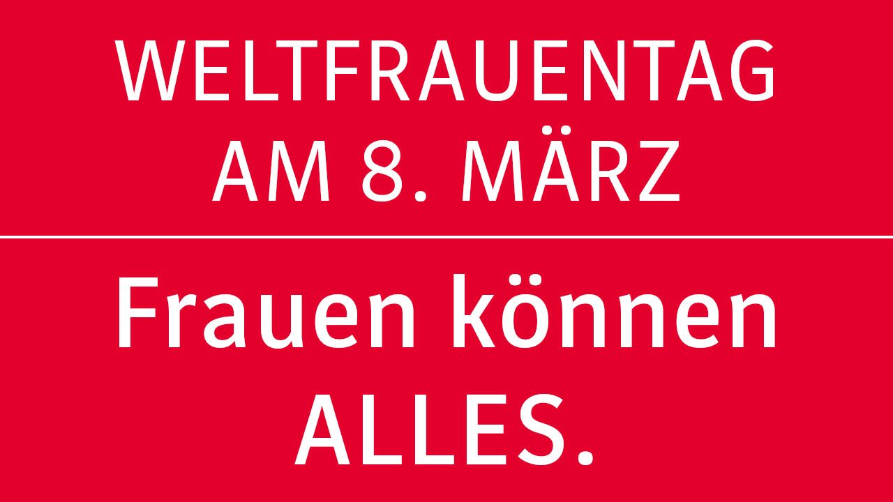 Weißer Text auf rotem Hintergrund: Weltfrauentag 8. März. Weiße Trennlinie, darunter Frauen können ALLES.