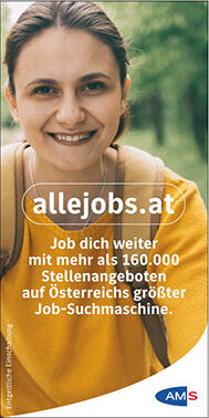 Man sieht eine Frau im Grünen.Text:" allejobs.at – Job dich weiter mit mehr als 160.000 Stellenangeboten auf Österreichs größter Job-Suchmaschine."Rechts unten ist das AMS-Logo platziert.