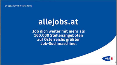 Man sieht einen blauen Screen mit Text. "allejobs.at – Job dich weiter mit mehr als 160.000 Stellenangeboten auf Österreichs größter Job-Suchmaschine."Rechts unten ist das AMS-Logo platziert.